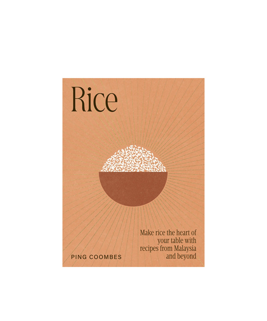 Rice: Make Rice the Heart of Your Table with Recipes from Malaysia and Beyond