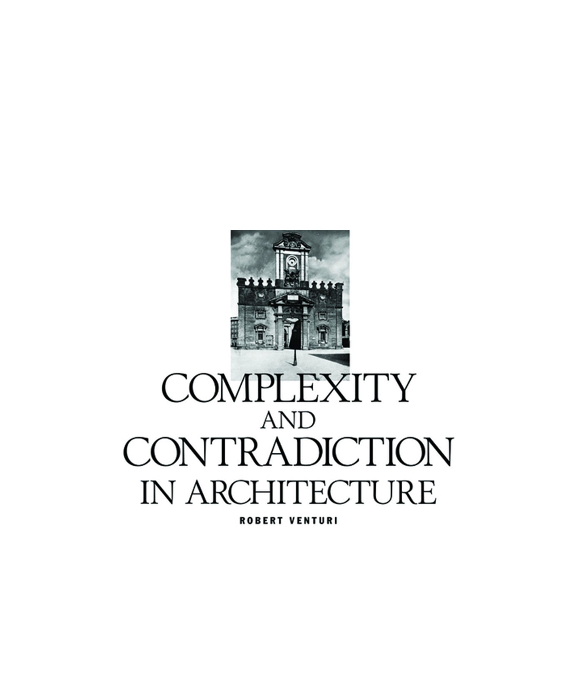 Robert Venturi: Complexity and Contradiction in Architecture by